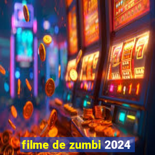 filme de zumbi 2024